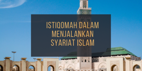 Istiqomah Dalam Menjalankan Syariat Islam
